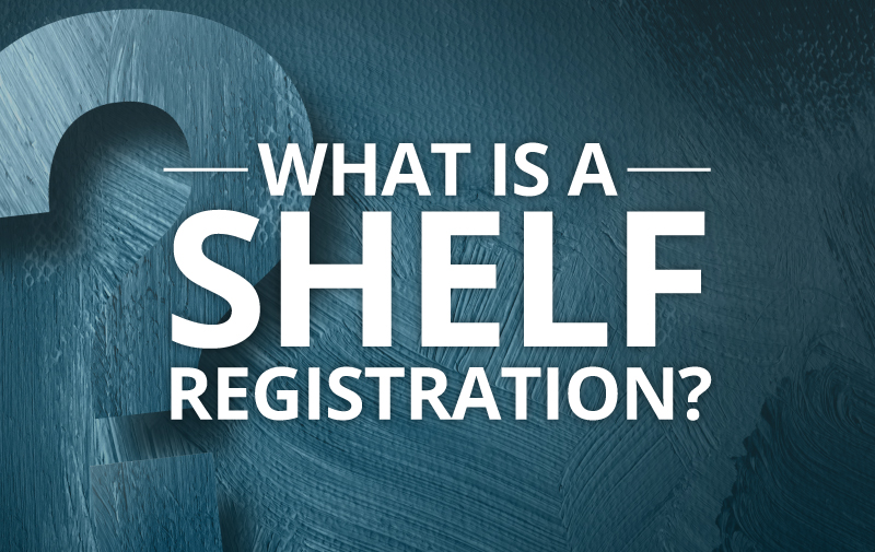 image for What is a Shelf Registration?