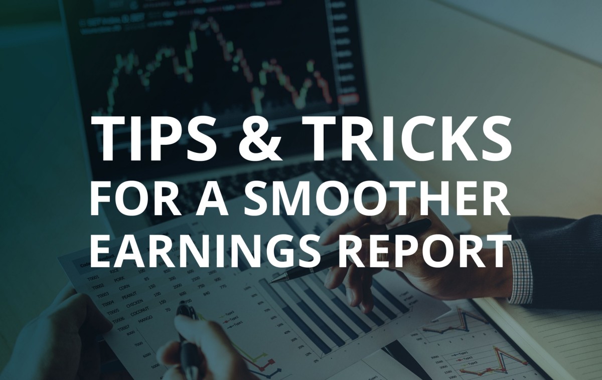 image for Tips & Tricks for a Smoother Earnings Report