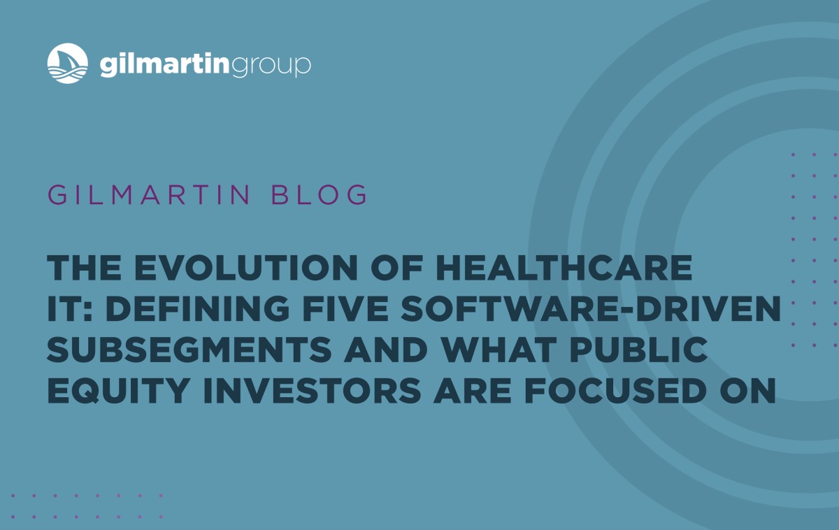 image for The Evolution of Healthcare IT: Defining Five Software-Driven Subsegments and What Public Equity Investors are Focused on